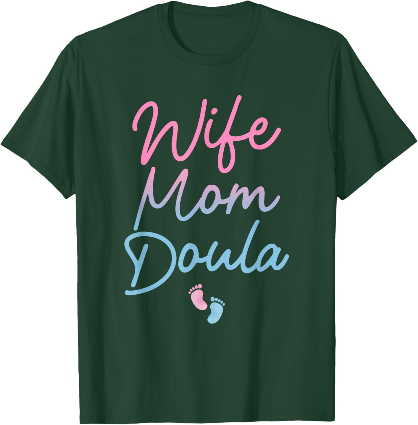 Best Doula Design Wife Mom Labor & Delivery Doula T-Shirt - T-Shirt | Forest