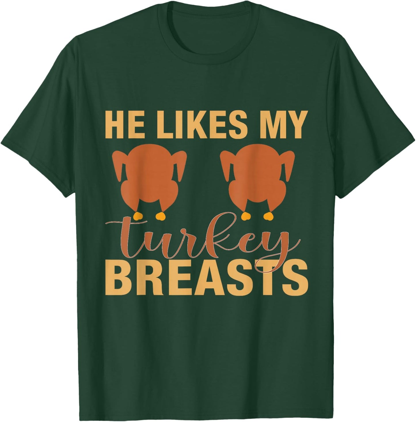 He Likes My Turkey Breast Funny Couple Matching T-Shirt - T-Shirt | Forest