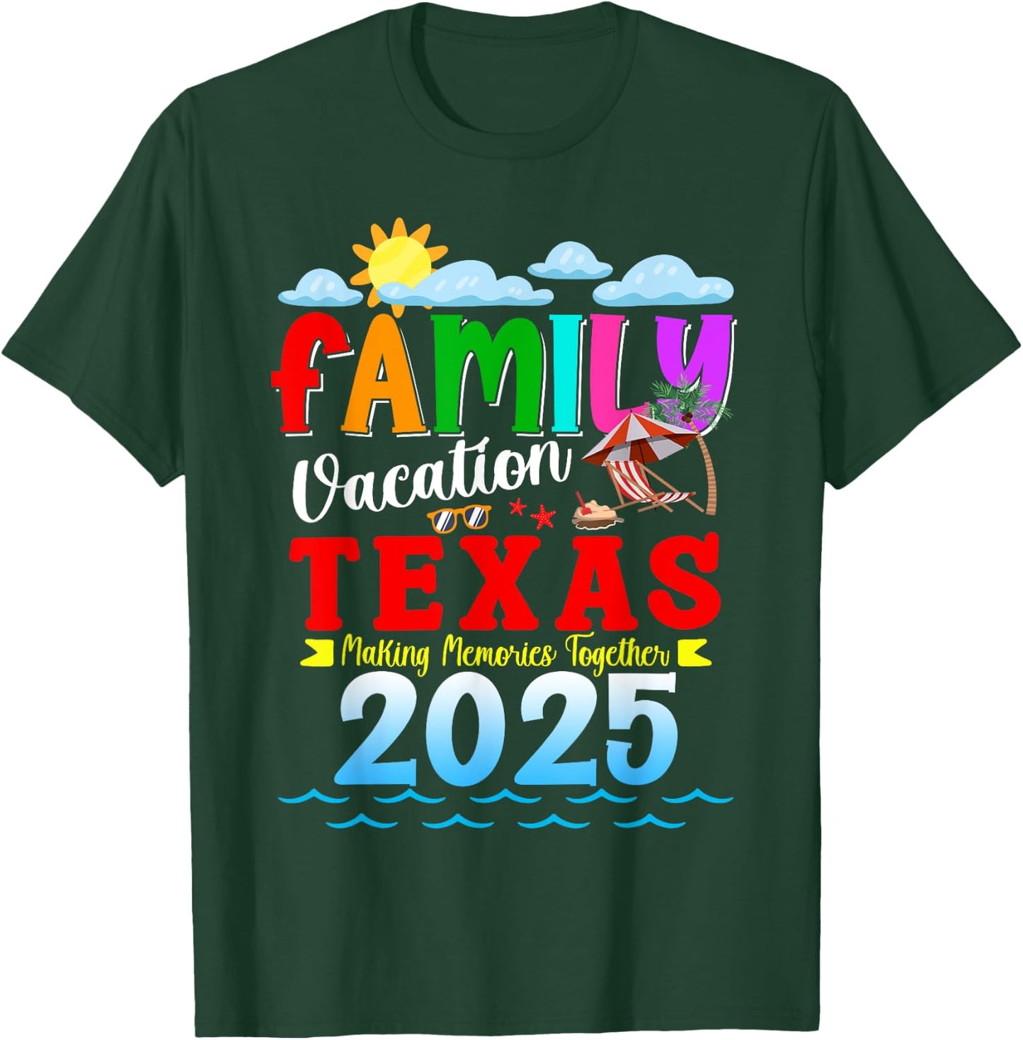 Funny Family Vacation Texas 2025 Making Memories Together T-Shirt - T-Shirt | Forest