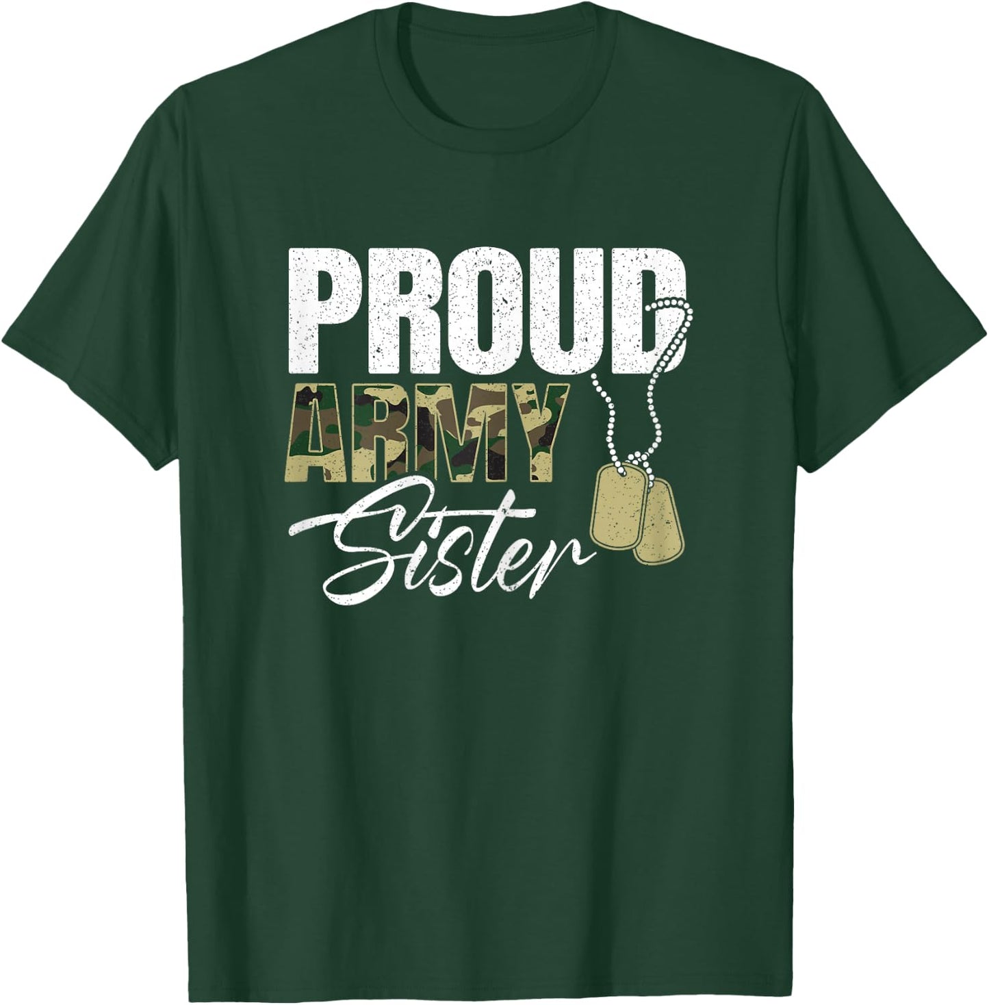 Proud Army Sister for a Proud Sister Of US Army Proud Family T-Shirt - T-Shirt | Forest