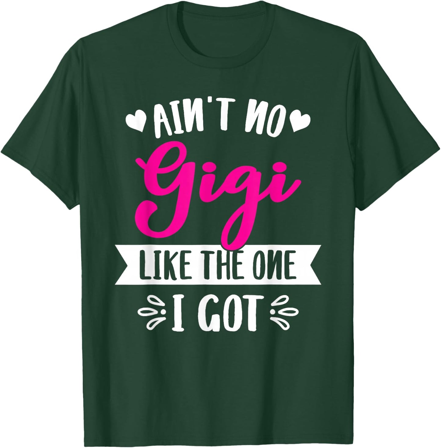 Ain't No Gigi Like The One I Got Family Reunion Matching T-Shirt - T-Shirt | Forest