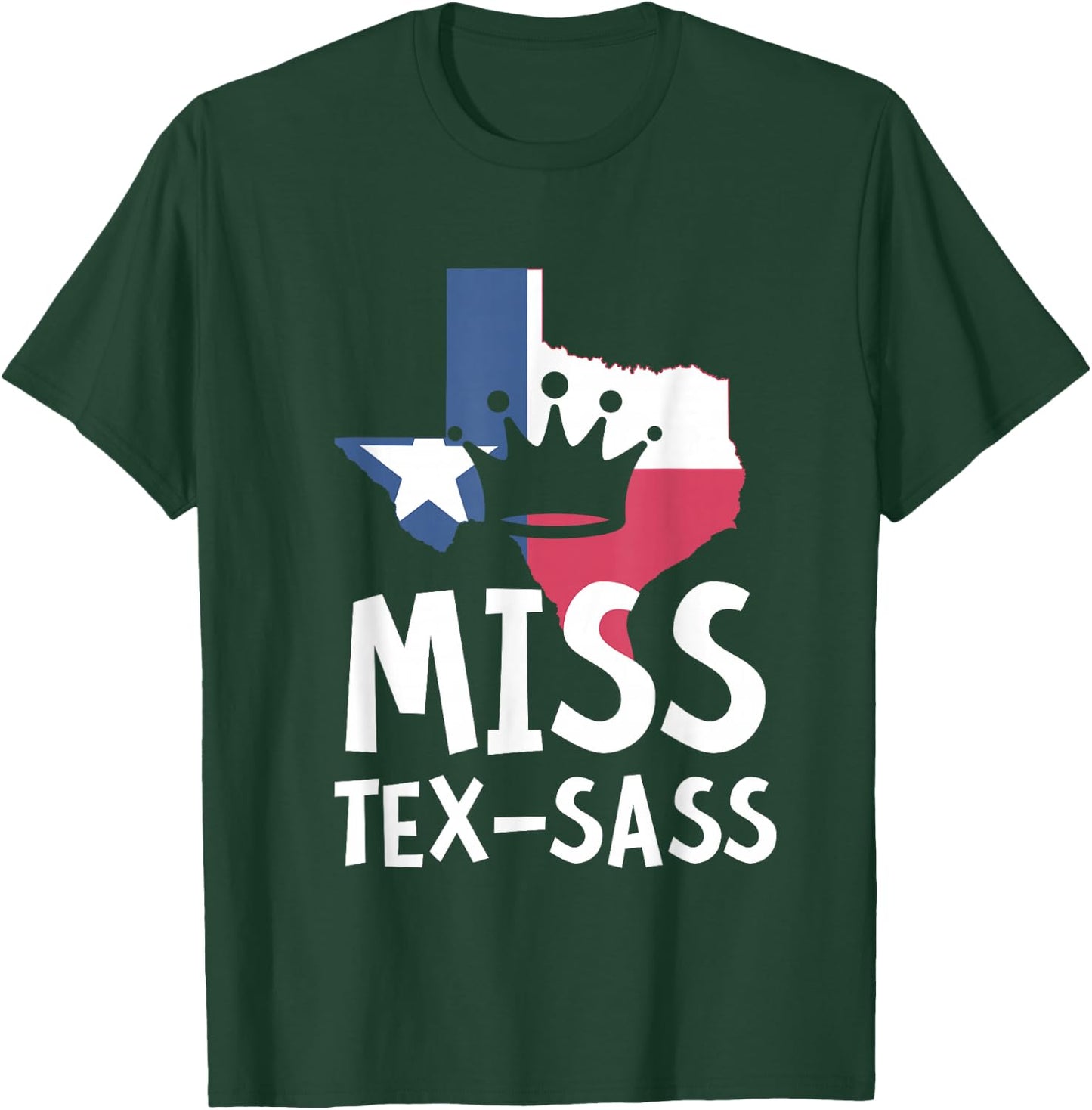 Miss Tex Sass Texas Woman Sassy Girl Texan Gift T-Shirt - T-Shirt | Forest
