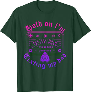 Hold On I'm Texting My Dad Design T-Shirt - T-Shirt | Forest