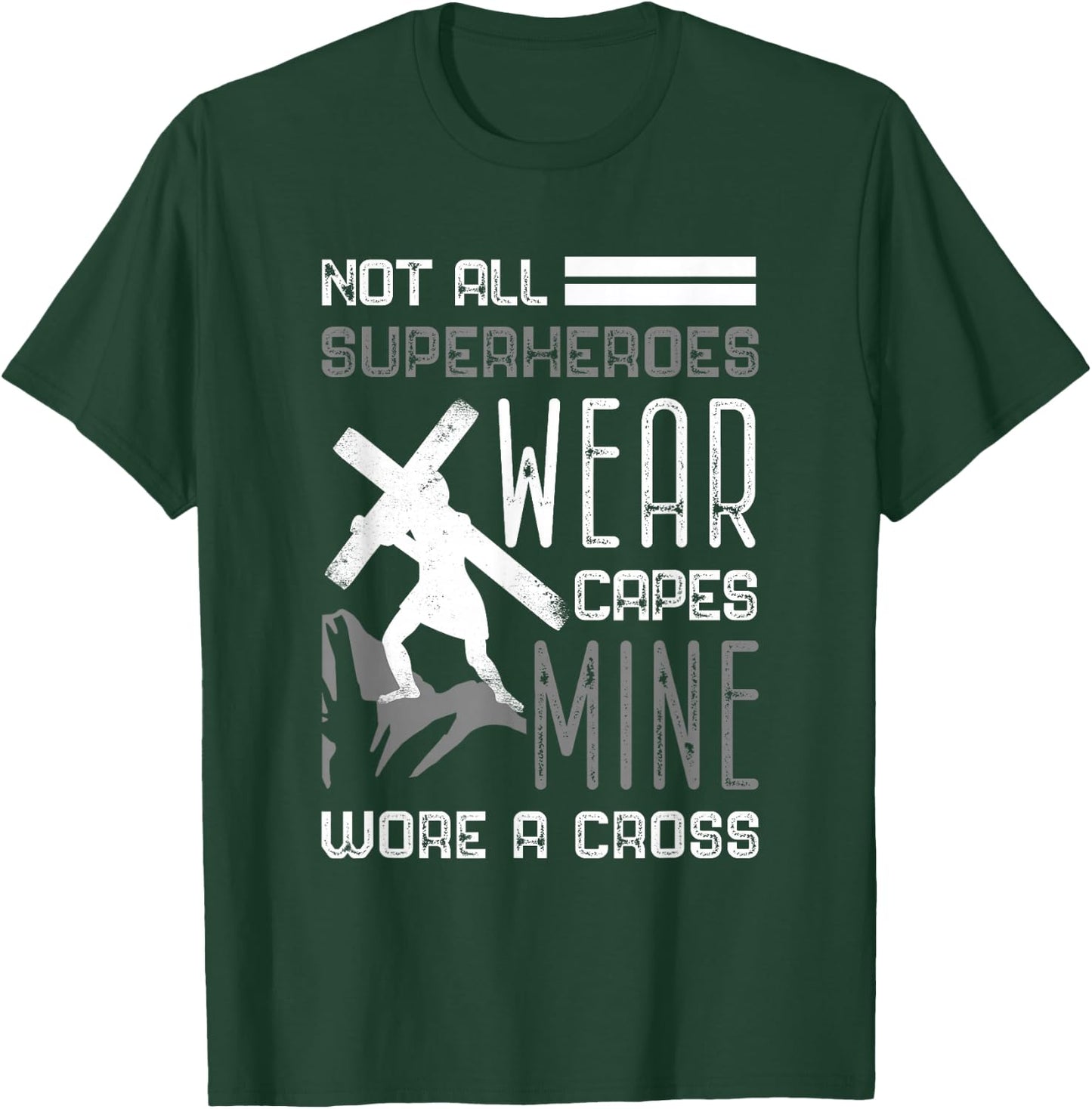 Not All Superheroes Wear Capes Min Wore A Cross Christian T-Shirt - T-Shirt | Forest