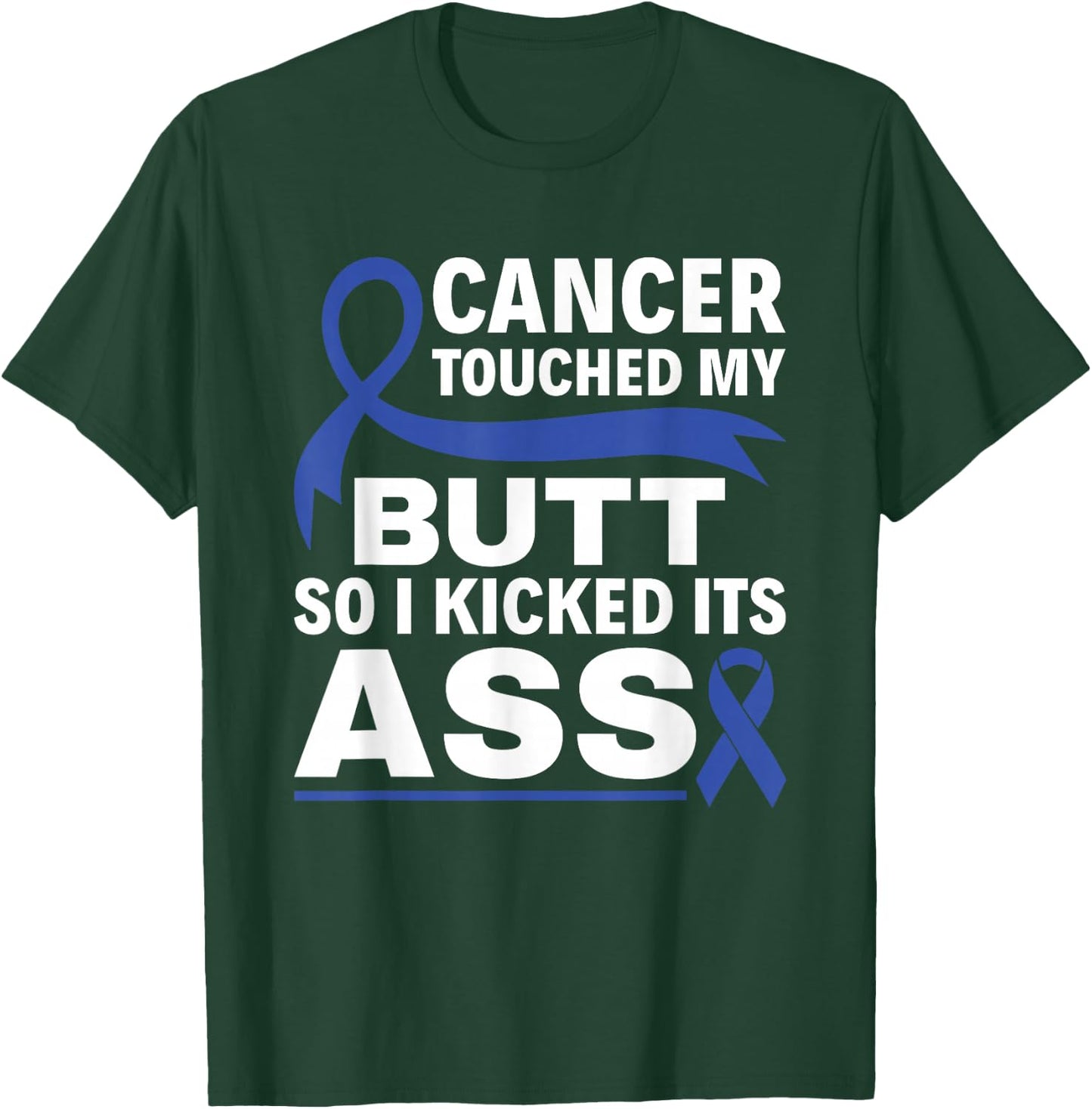 Colon Cancer Touched My Butt So I Kicked Its Ass Blue Ribbon T-Shirt - T-Shirt | Forest