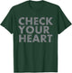 Check Your Heart T Shirt T-Shirt - T-Shirt | Forest