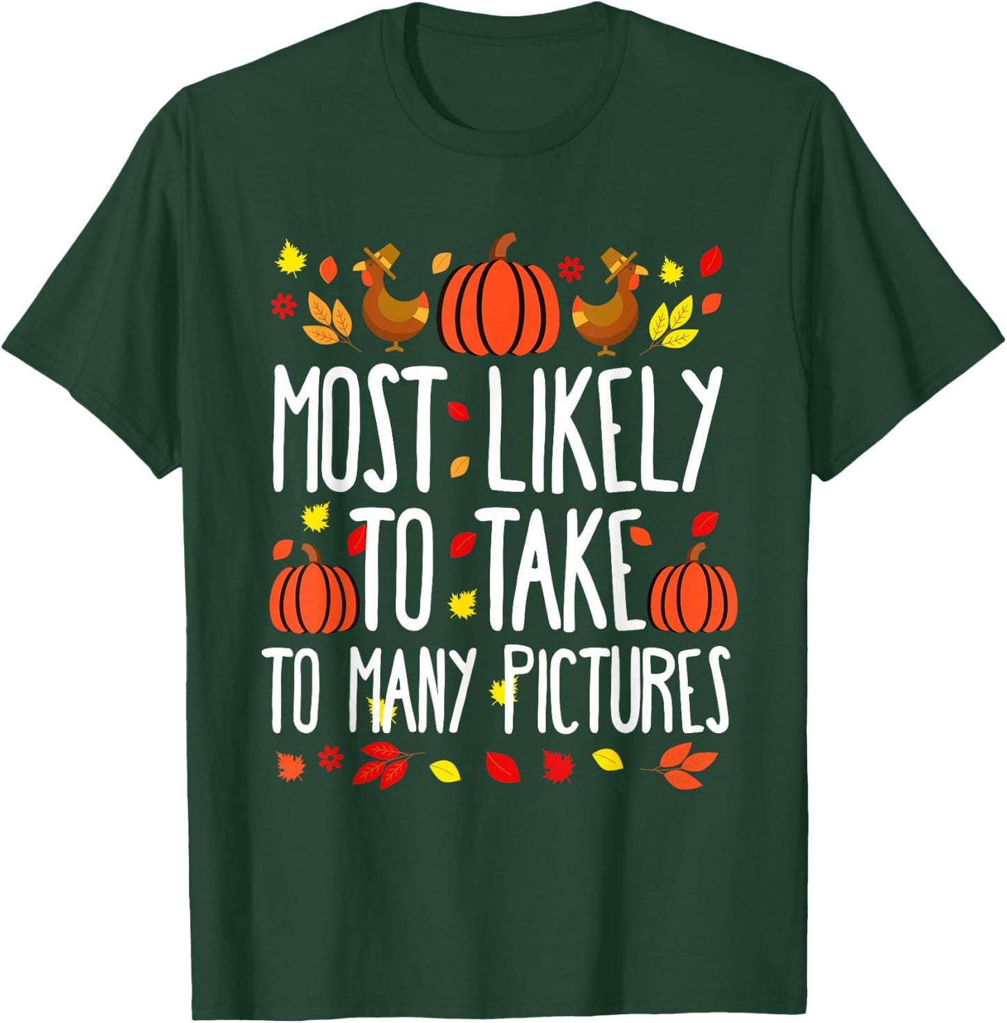 Most Likely To Take Pictures Family Matching Thanksgiving T-Shirt - T-Shirt | Forest