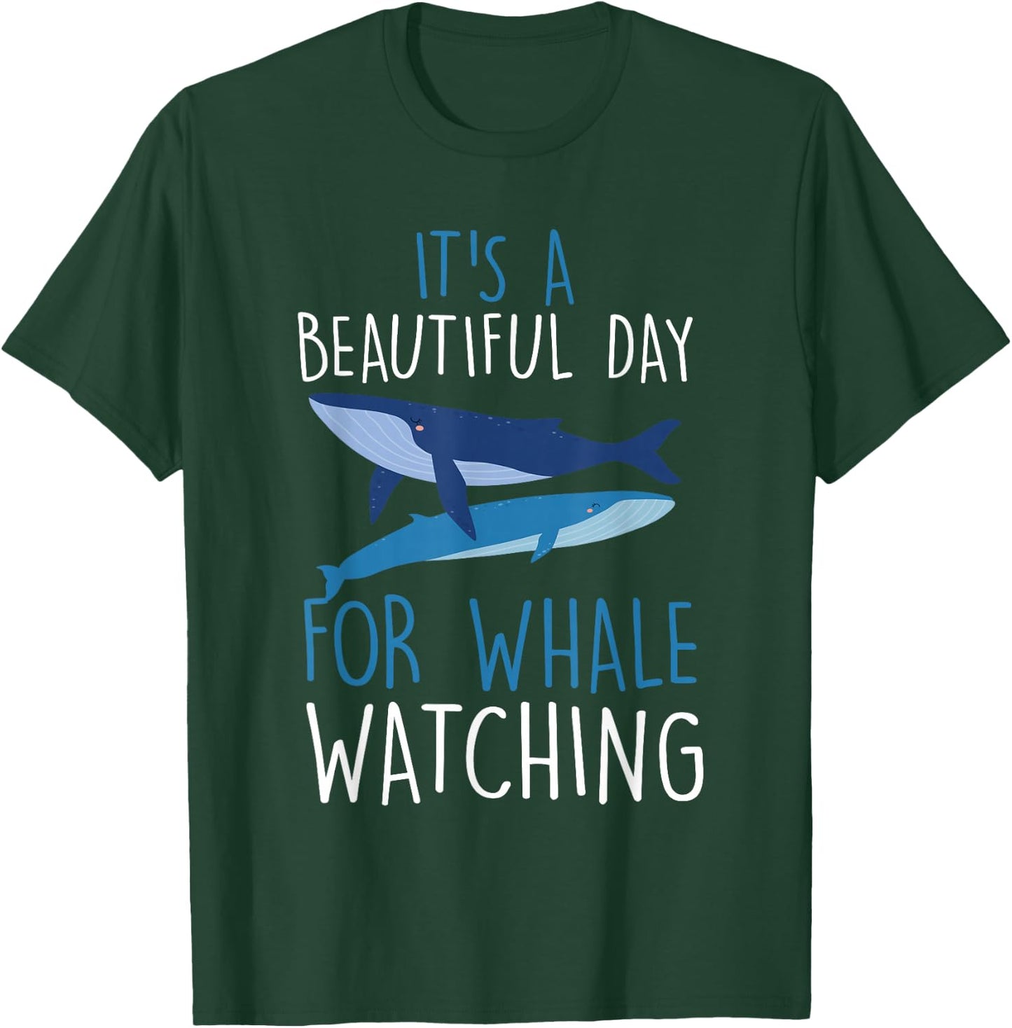 It's a beautiful day for Blue whale watching cetacean T-Shirt - T-Shirt | Forest