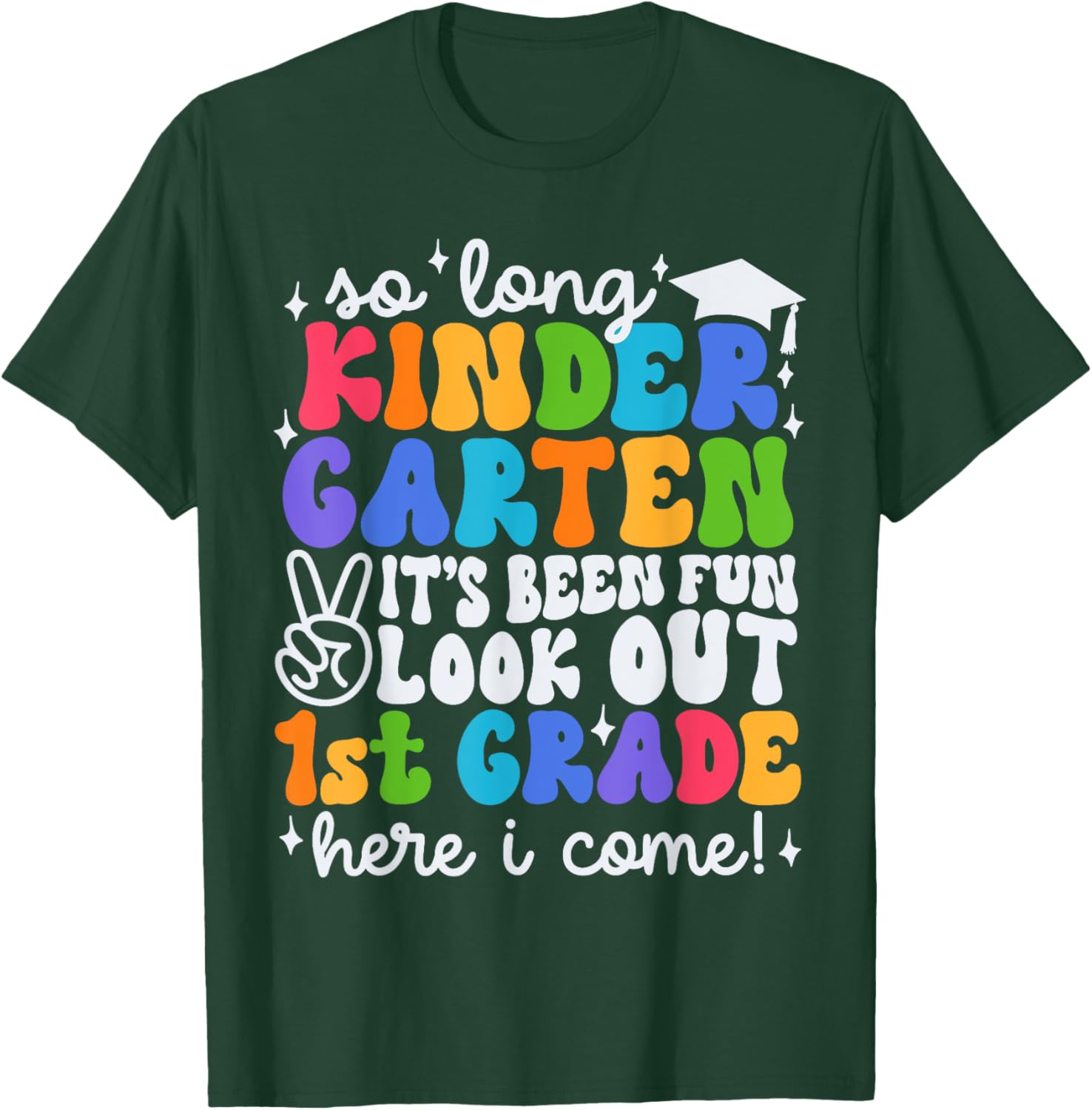 So Long Kindergarten Graduation 1st Grade Here I Come Kids T-Shirt - T-Shirt | Forest