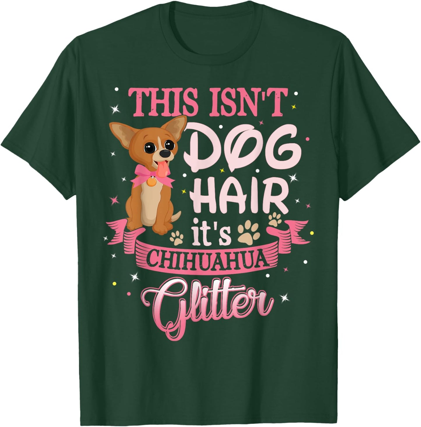 This Isn't Dog Hair Its Chihuahua Glitter Chico Dog Taco Fun Women Kids T-Shirt - T-Shirt | Forest