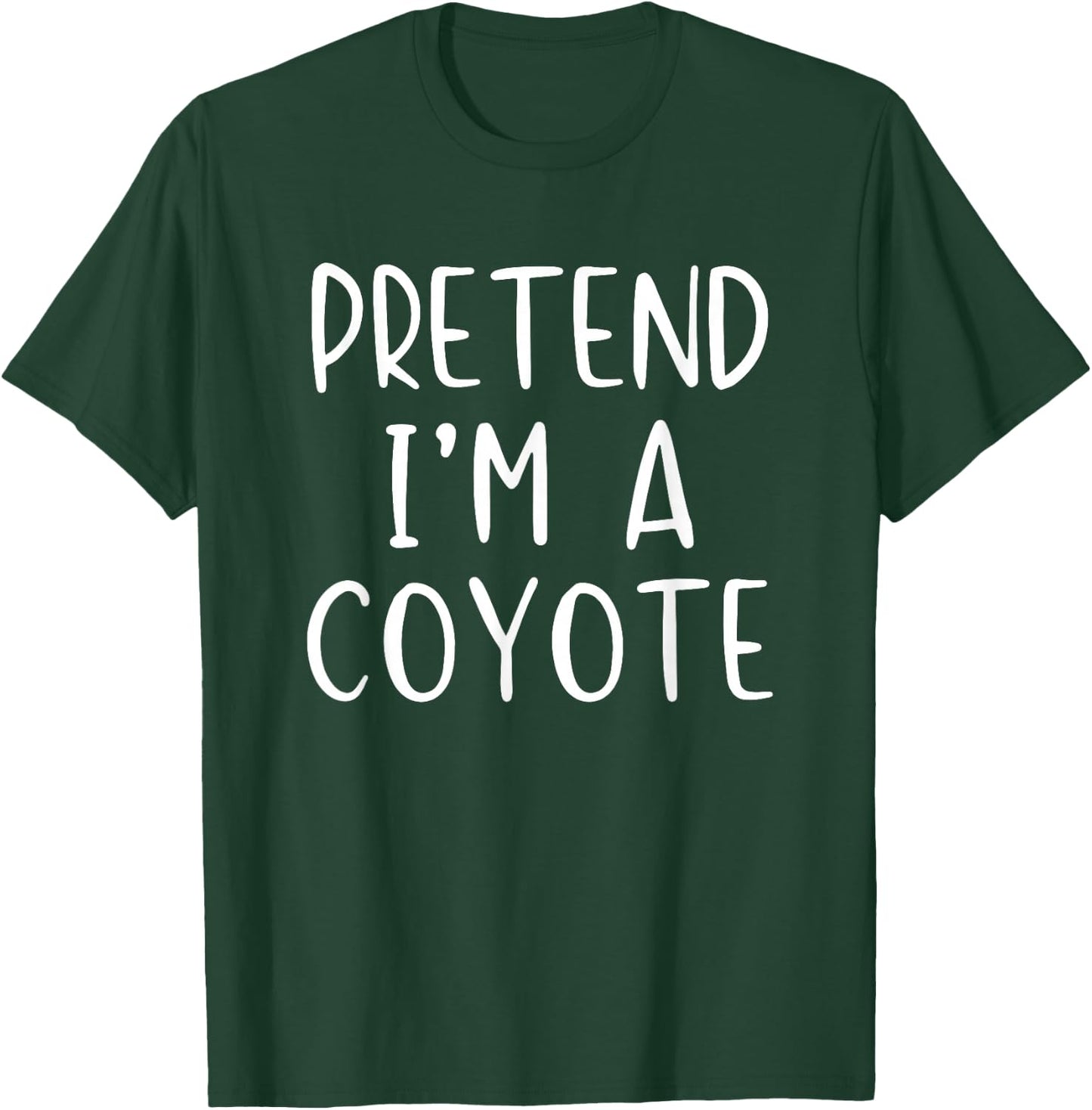 Pretend I'm A Coyote Costume Halloween Simple Adult Kid T-Shirt - T-Shirt | Forest