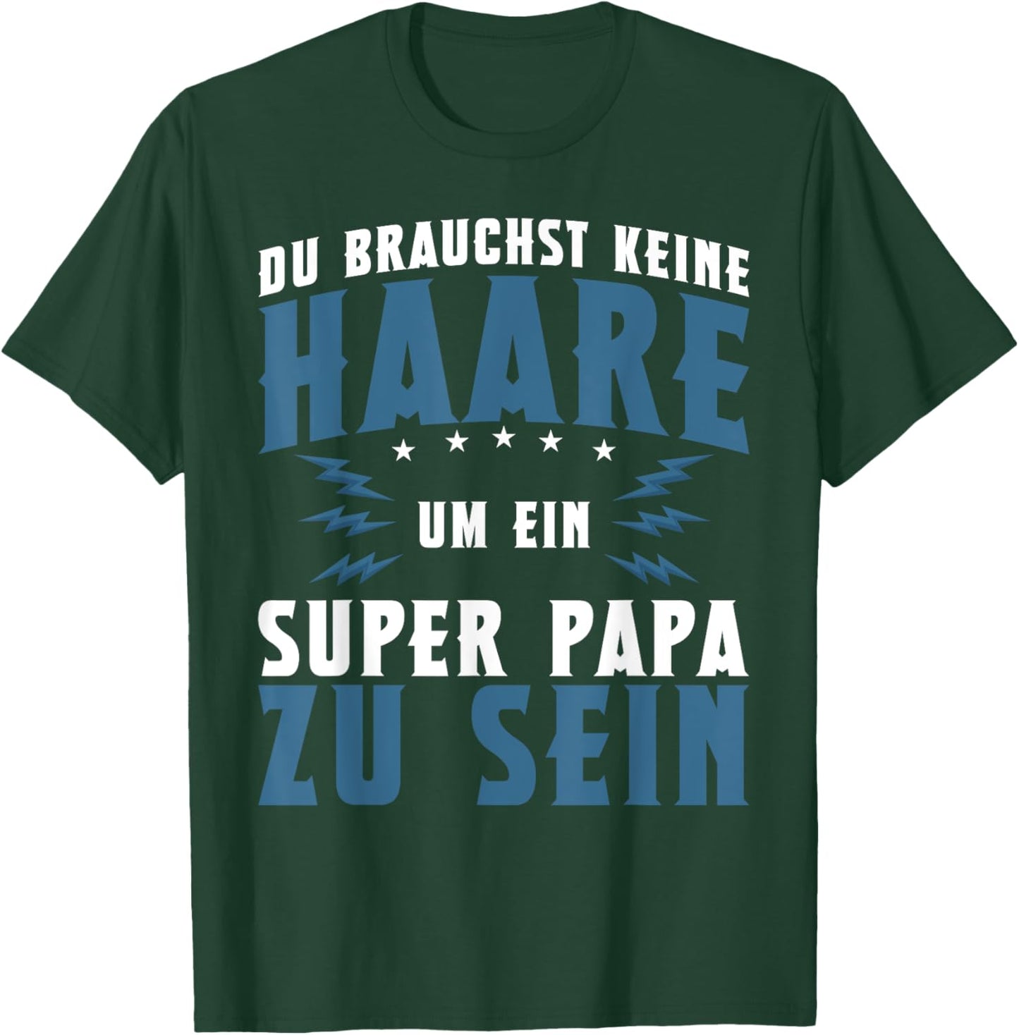 Father's Day with German Text "Keine Haare Um Ein Super Papa Zu Sein Dad", black T-Shirt - T-Shirt | Forest