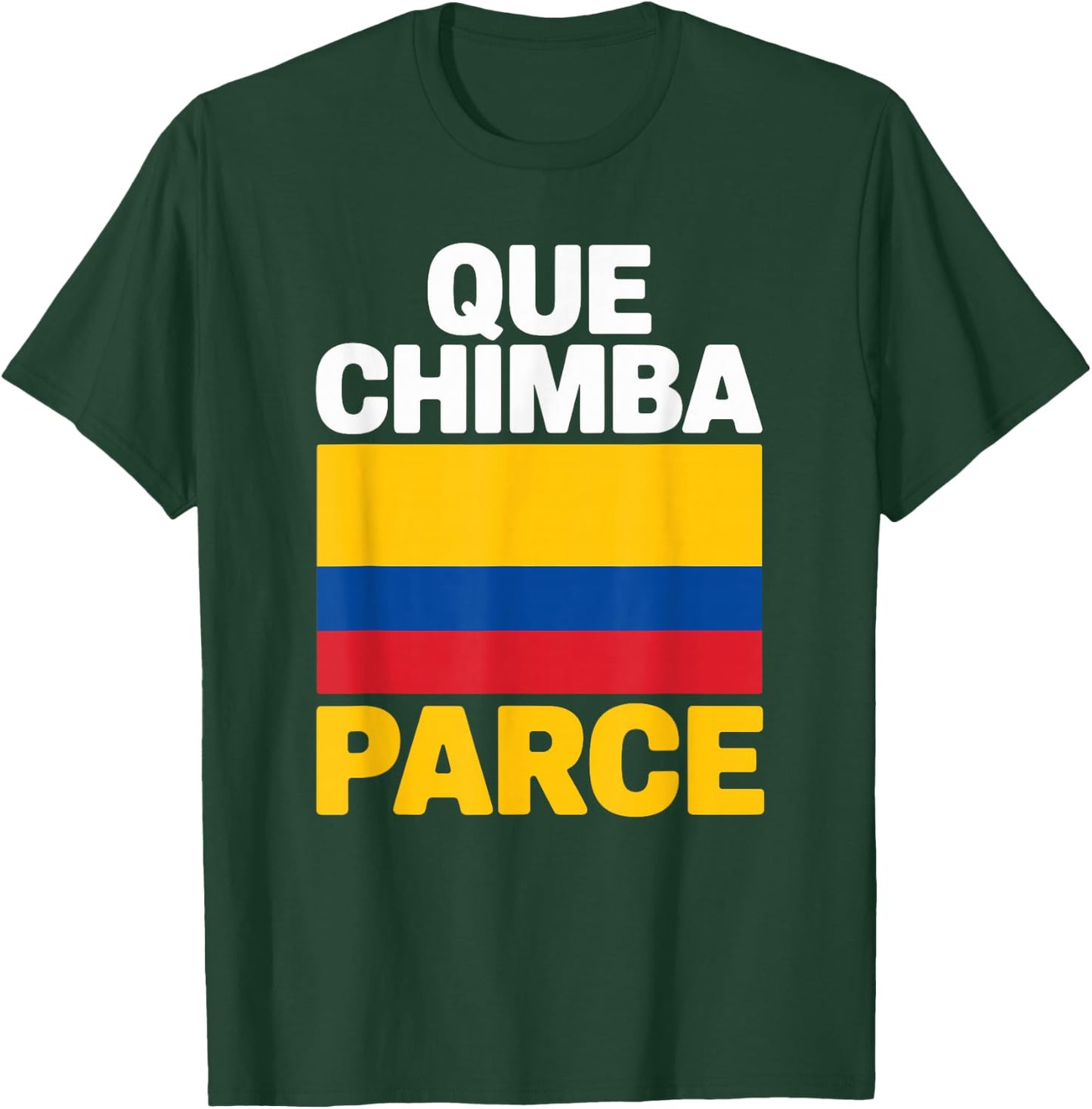 Que Chimba Parce Colombia Slang Colombian Pride T-Shirt - T-Shirt | Forest