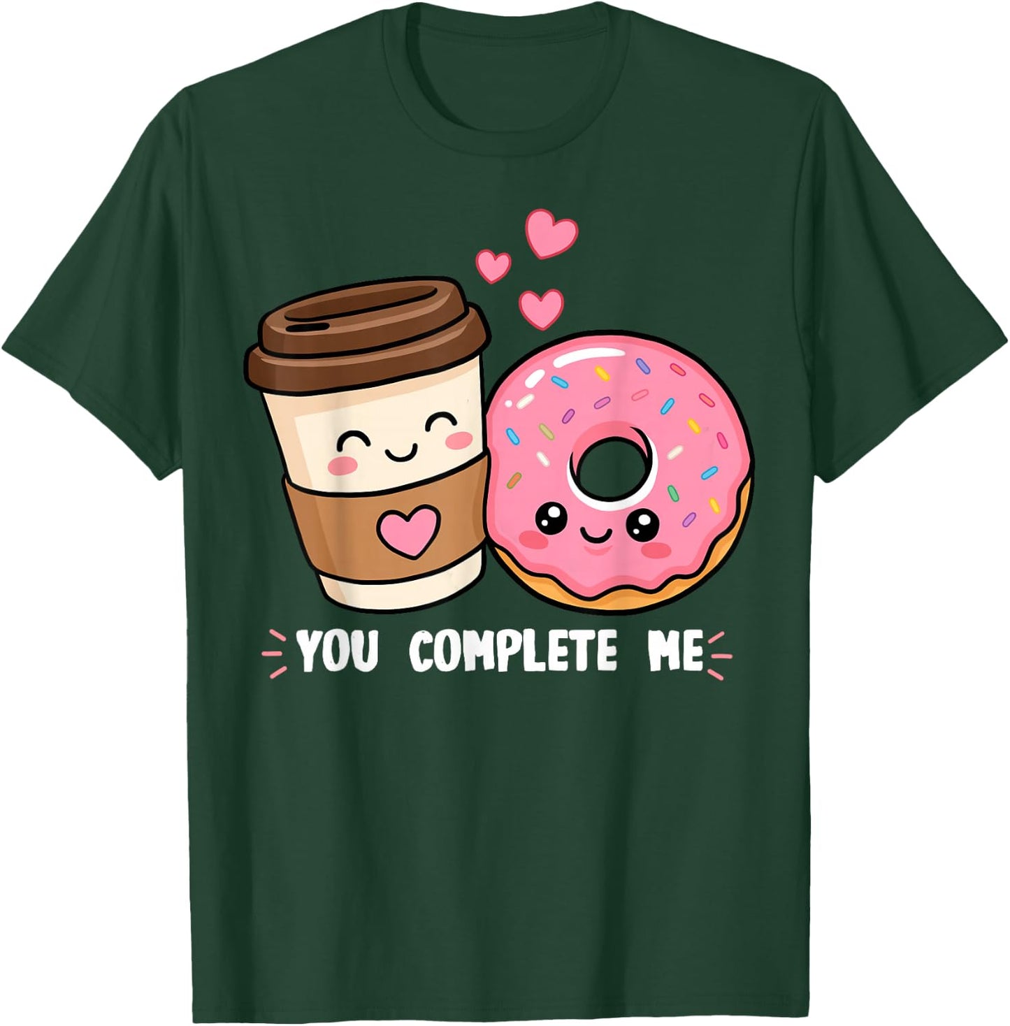 Donut and Coffee You Complete Me Doughnut Food Lover Donuts T-Shirt - T-Shirt | Forest