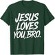 Jesus loves you Bro Christian Religious T-Shirt - T-Shirt | Forest