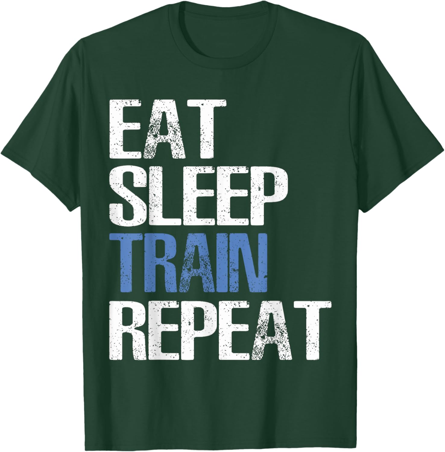 Eat Sleep Train Repeat Cool Gym Gift T-Shirt - T-Shirt | Forest