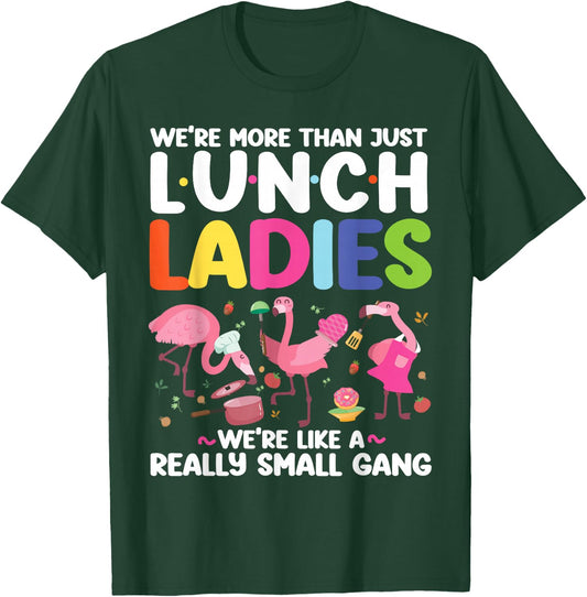 Lunch Lady Flamingo Besties Friends Squad We're More Than T-Shirt - T-Shirt | Forest