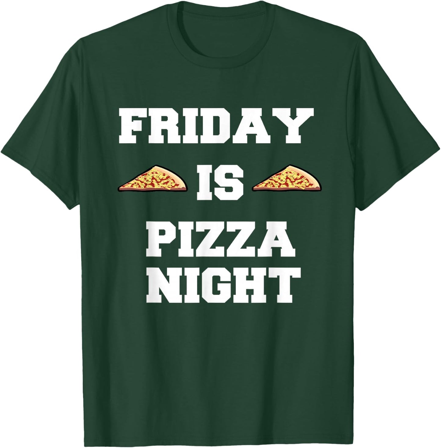 Friday Is Pizza Night Funny Italian Food T-Shirt - T-Shirt | Forest