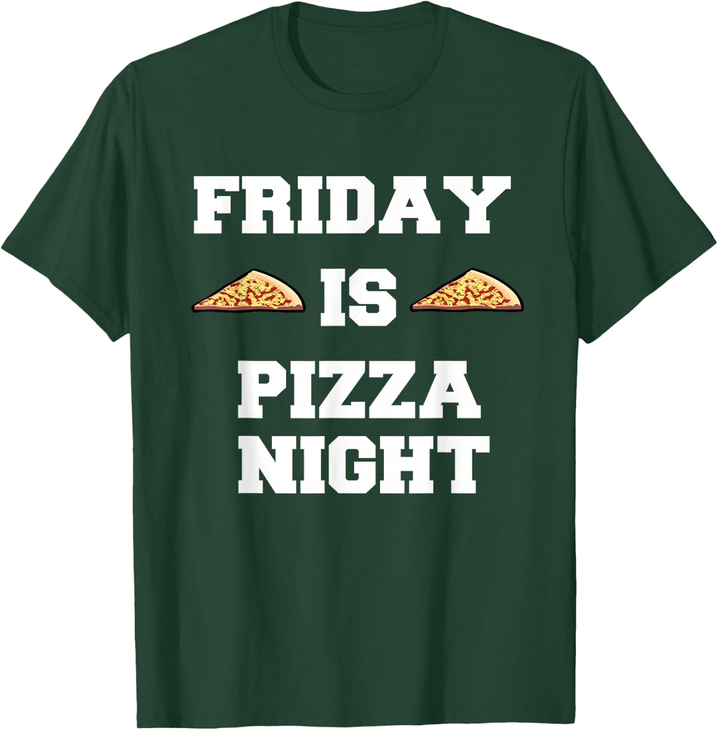 Friday Is Pizza Night Funny Italian Food T-Shirt - T-Shirt | Forest