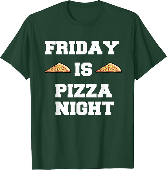 Friday Is Pizza Night Funny Italian Food T-Shirt - T-Shirt | Forest
