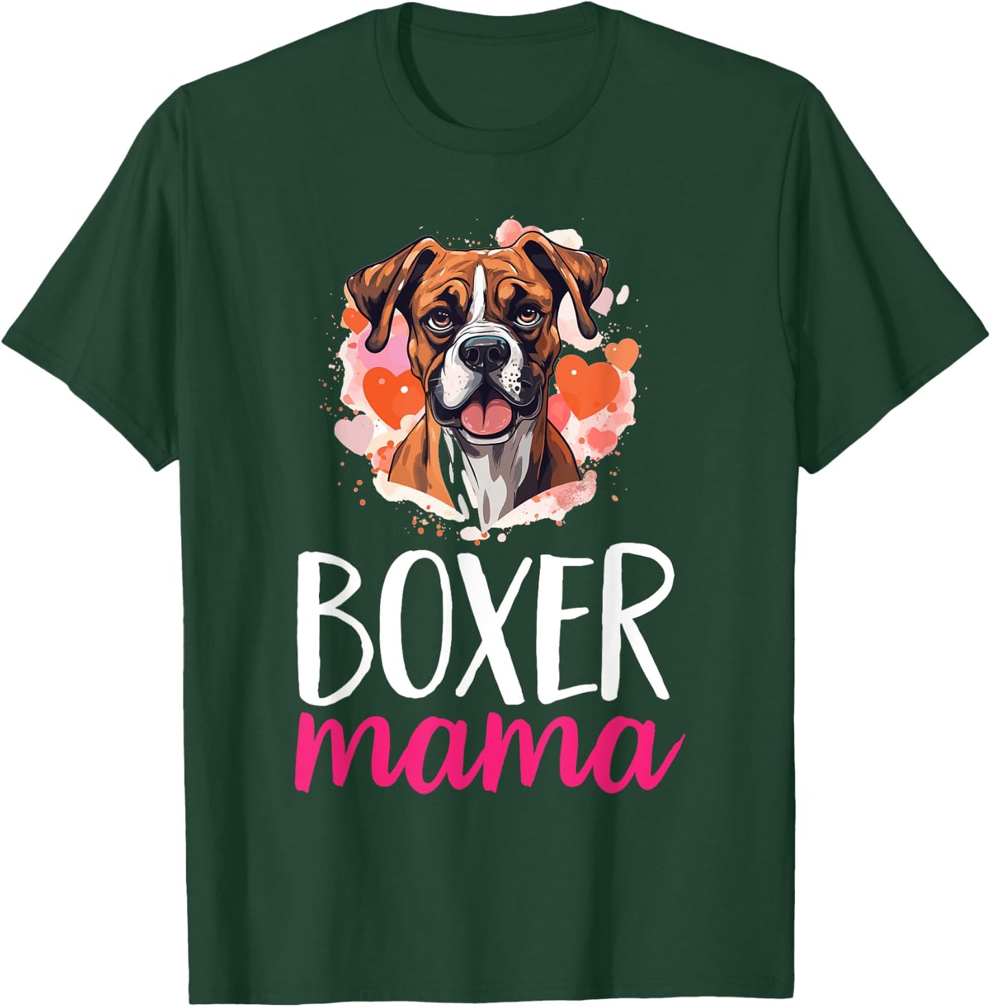 Boxer Dog Breed Pet - Boxer Mama T-Shirt - T-Shirt | Forest