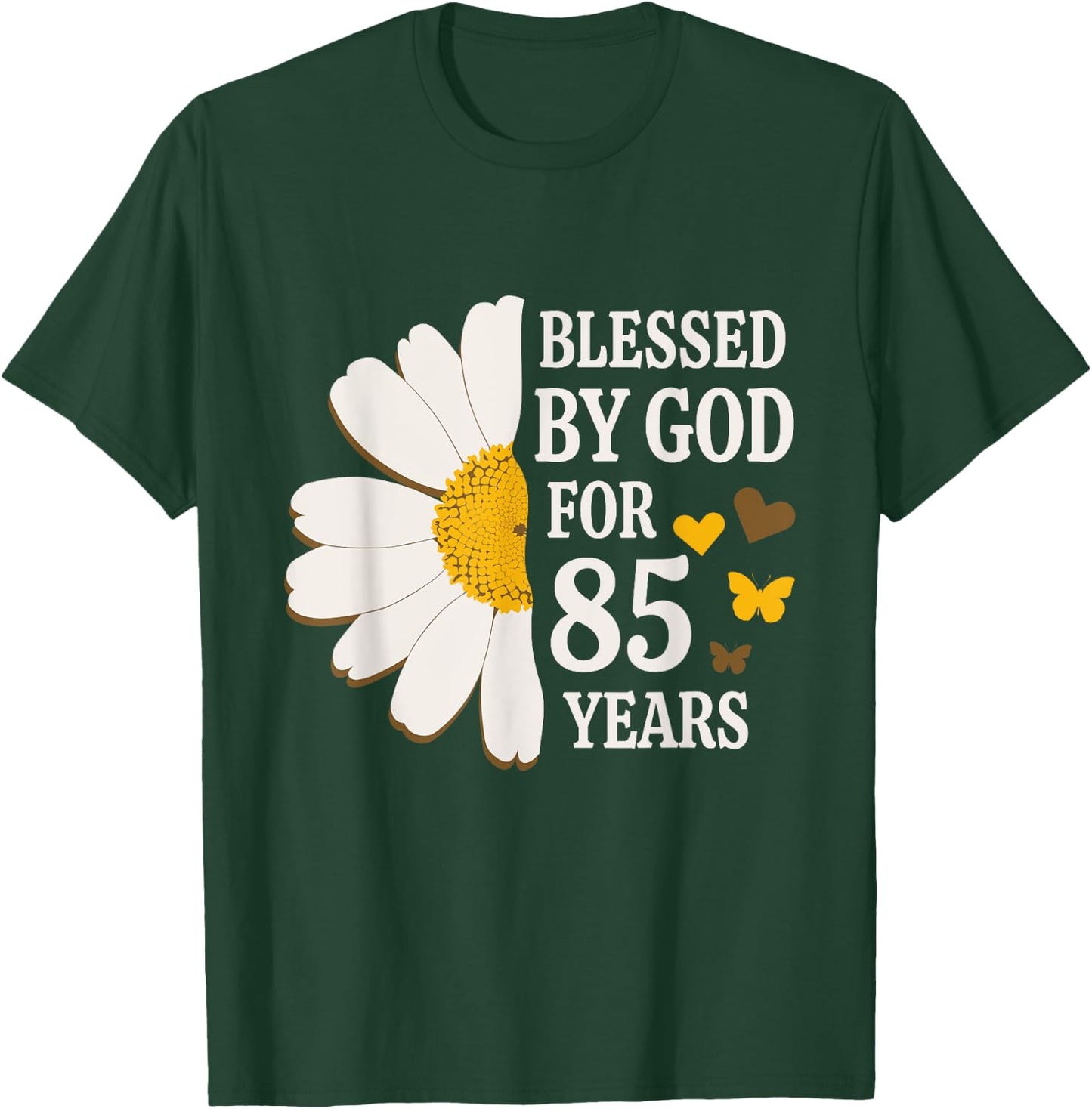 Blessed By God For 85 Years Old 85th Birthday Daisy Flower T-Shirt - T-Shirt | Forest