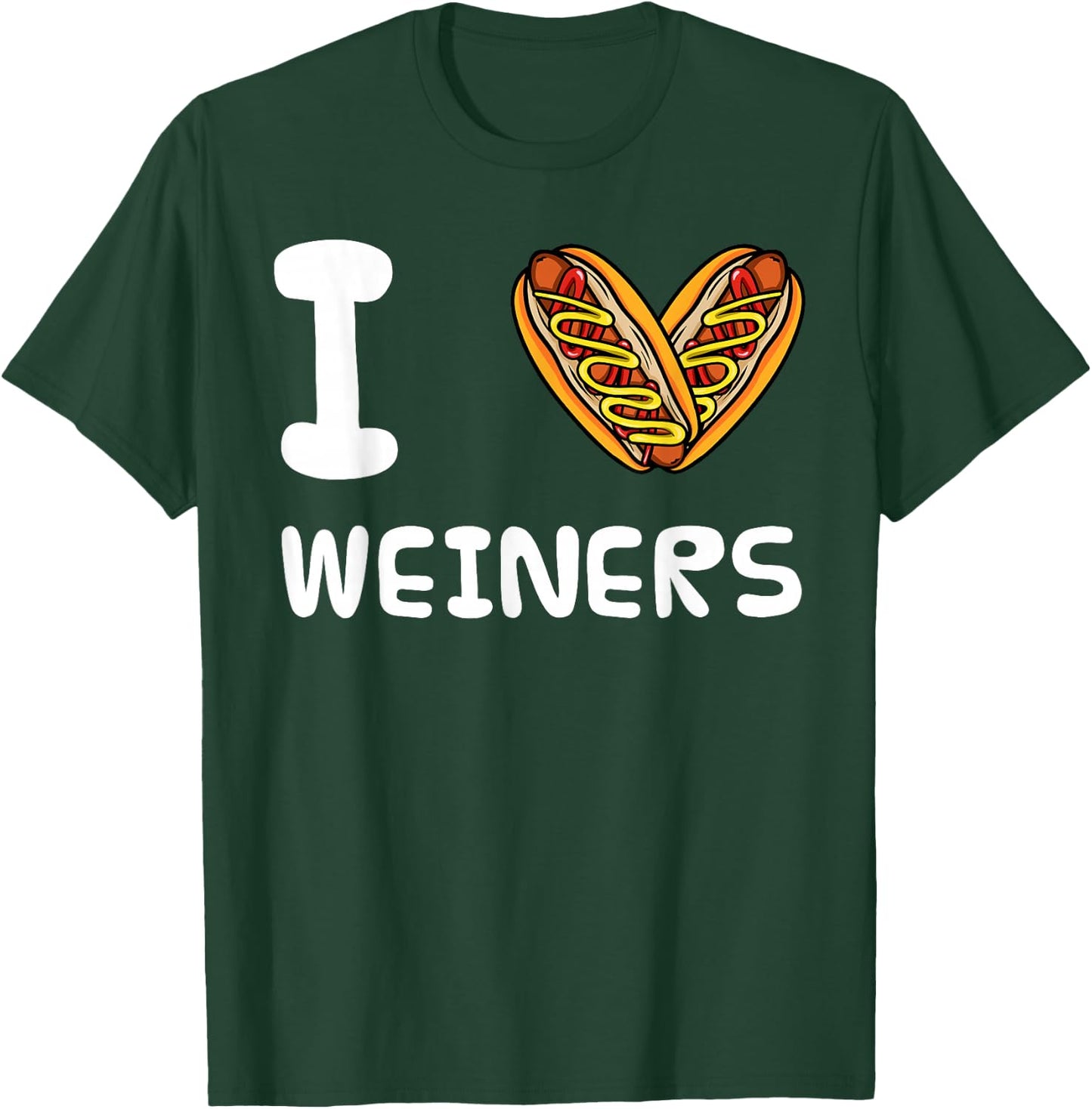 I Love Weiners Hotdogs Frankfurter Wiener Frank Sausage Bun T-Shirt - T-Shirt | Forest