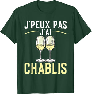 J'peux Pas J'ai Chablis | Quote White Wine Burgundy , Black, S T-Shirt - T-Shirt | Forest