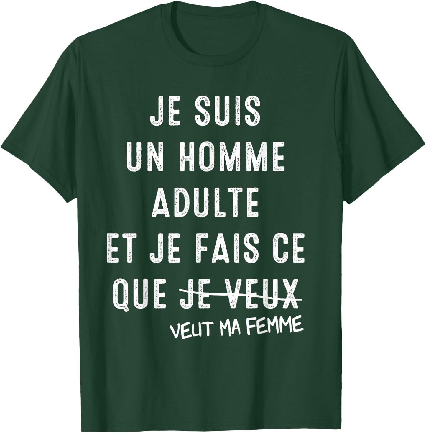 I'm An Adult Man And I Do What My Wife Wants T-Shirt - T-Shirt | Forest