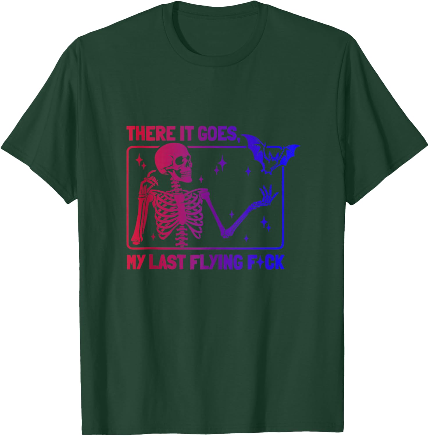 There It Goes My Last Flying F-ck Tie Dye Skeleton Sarcastic T-Shirt - T-Shirt | Forest