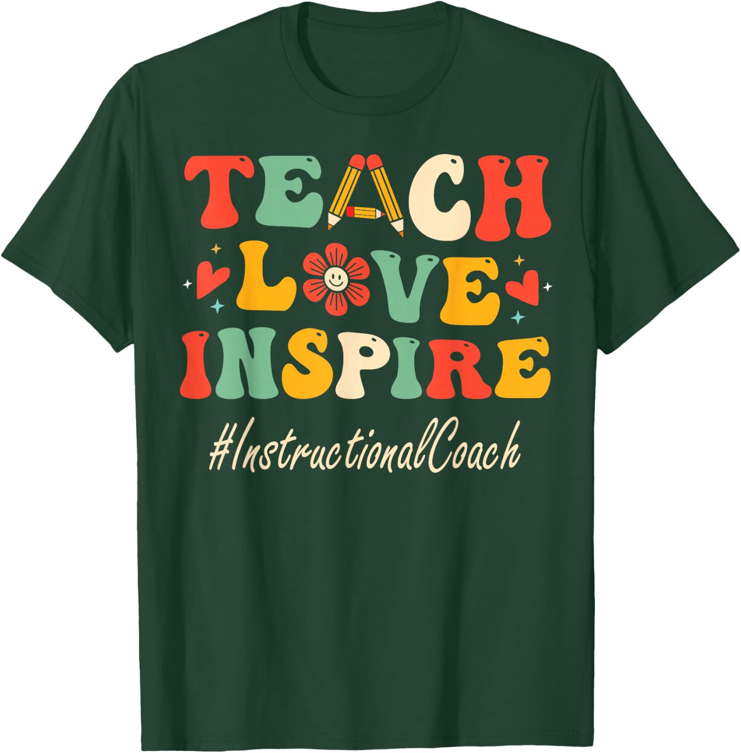 Instructional Coach Teach Love Inspire Groovy Bach to School T-Shirt - T-Shirt | Forest