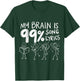 My Brain Is 99% Song Lyrics T-Shirt - T-Shirt | Forest