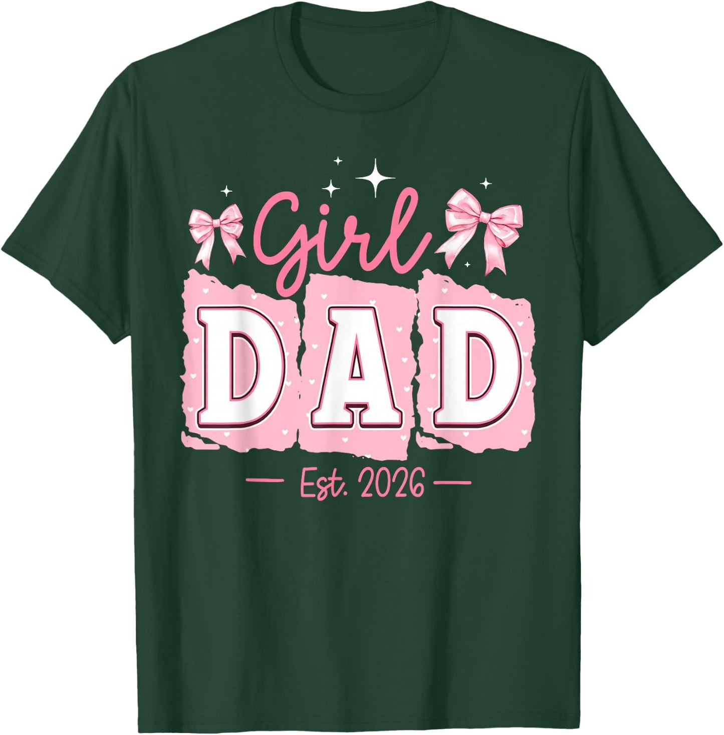 Soon to Be Daddy of Baby Girl 2026 Proud New Daddy Father T-Shirt - T-Shirt | Forest