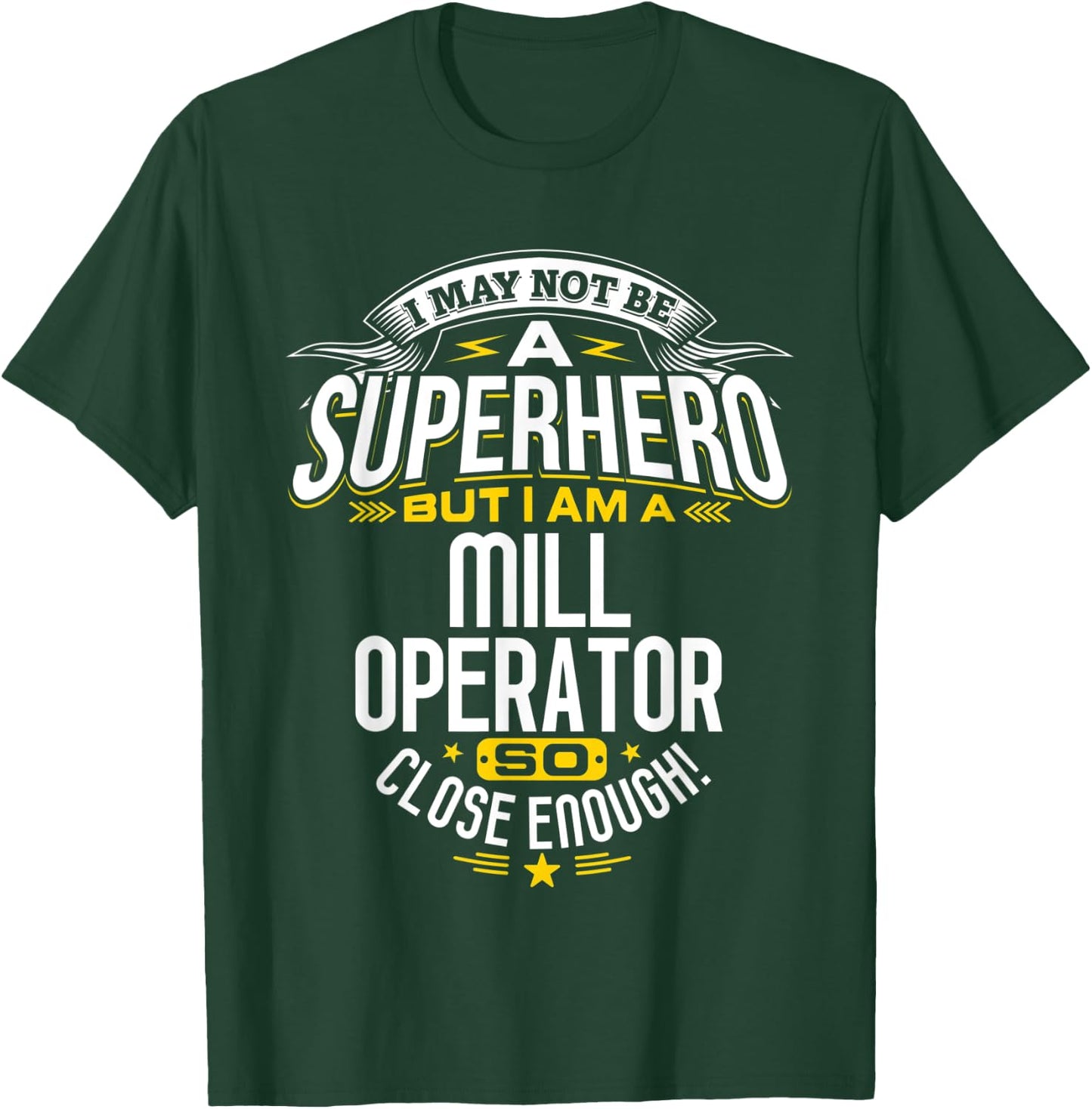 Mill Operator Idea Professional Superhero Mill Operators T-Shirt - T-Shirt | Forest