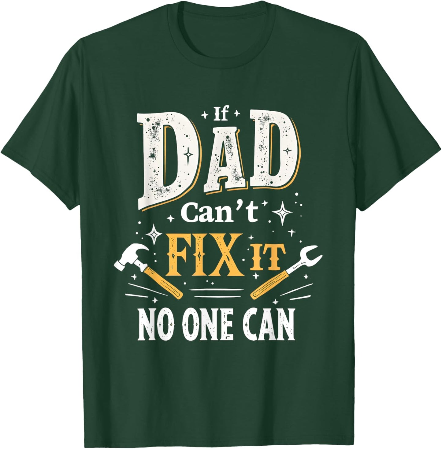 Funny Gift If Dad Can't Fix It for Dad DIY , Black, S T-Shirt - T-Shirt | Forest