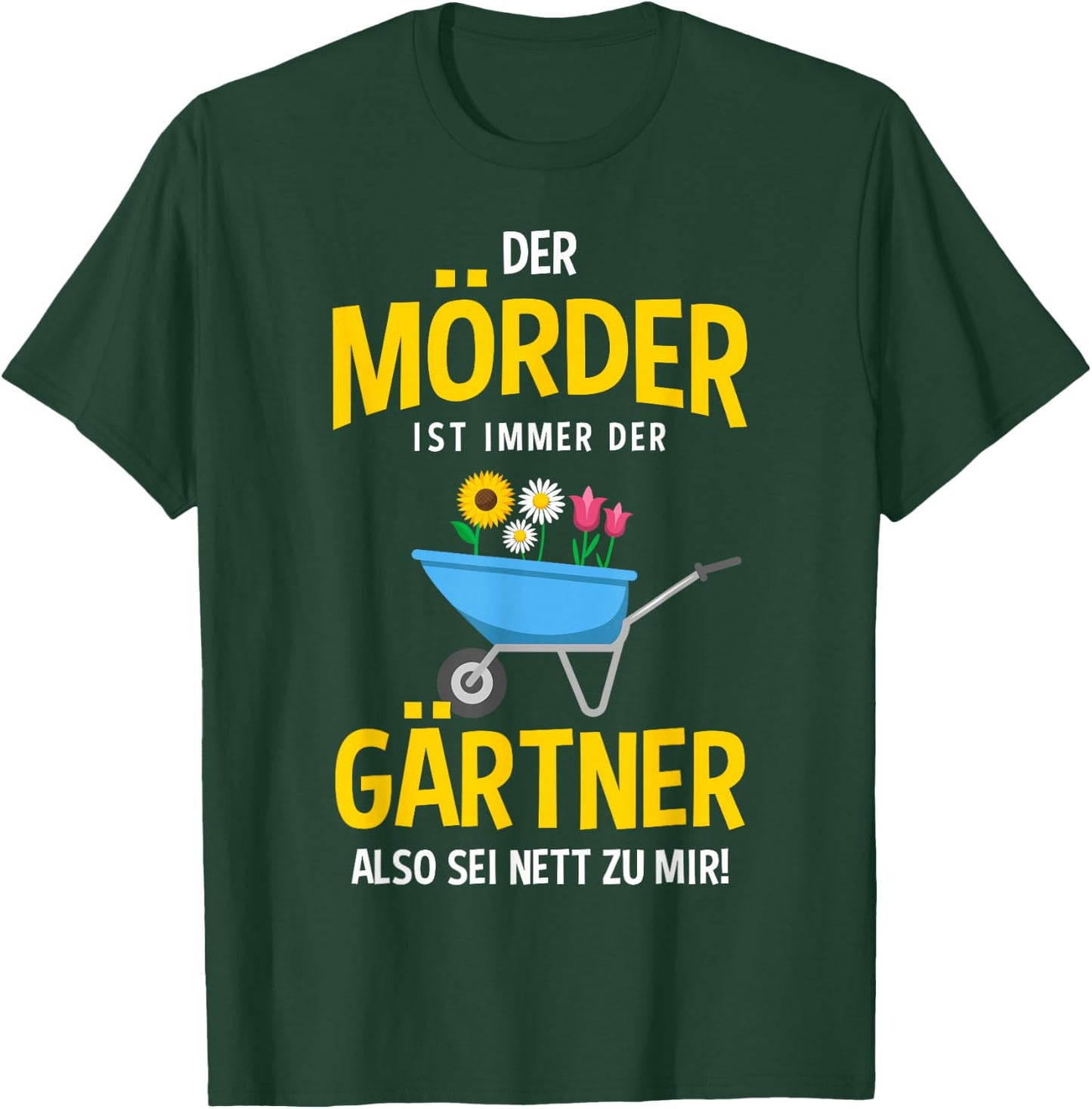 with German Text "Der Mörder ist immer der Gärtner" [German, black T-Shirt - T-Shirt | Forest