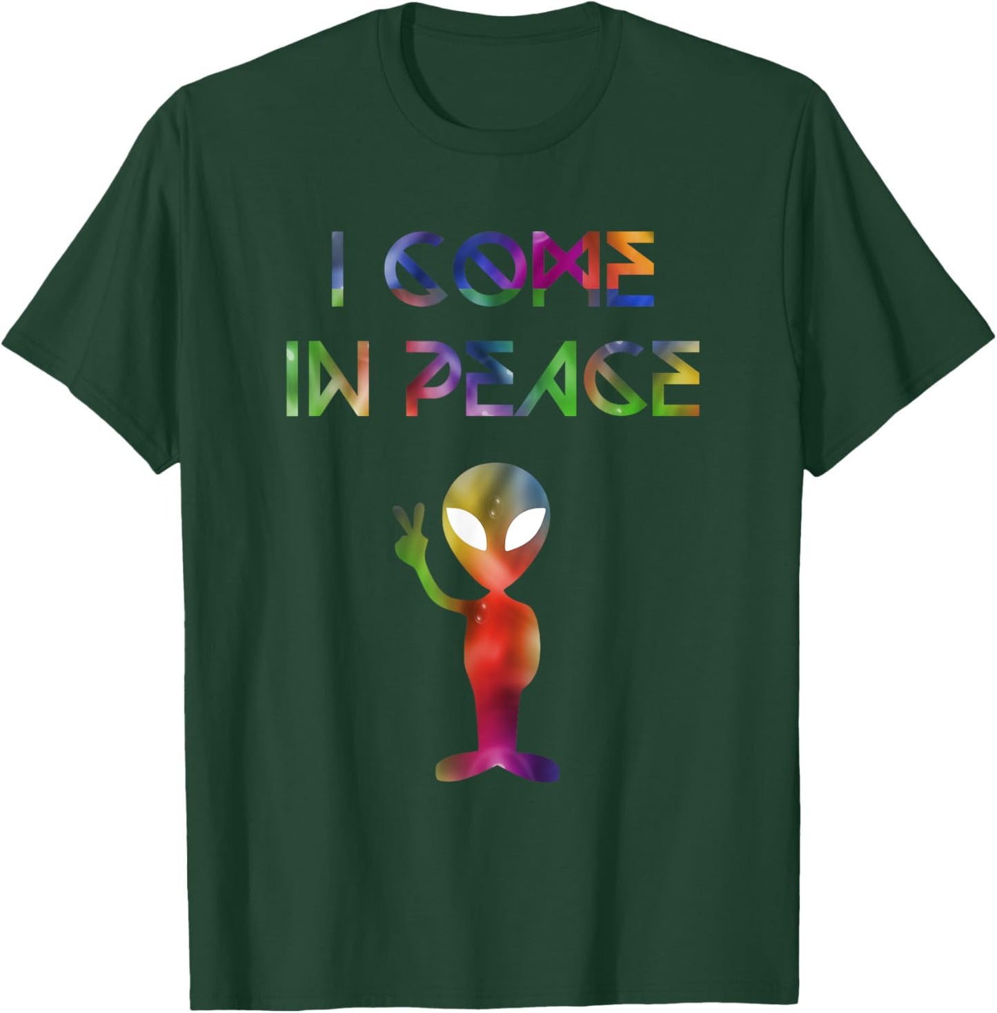 I Come In Peace Outer Space UFO Alien Invasion T-Shirt - T-Shirt | Forest