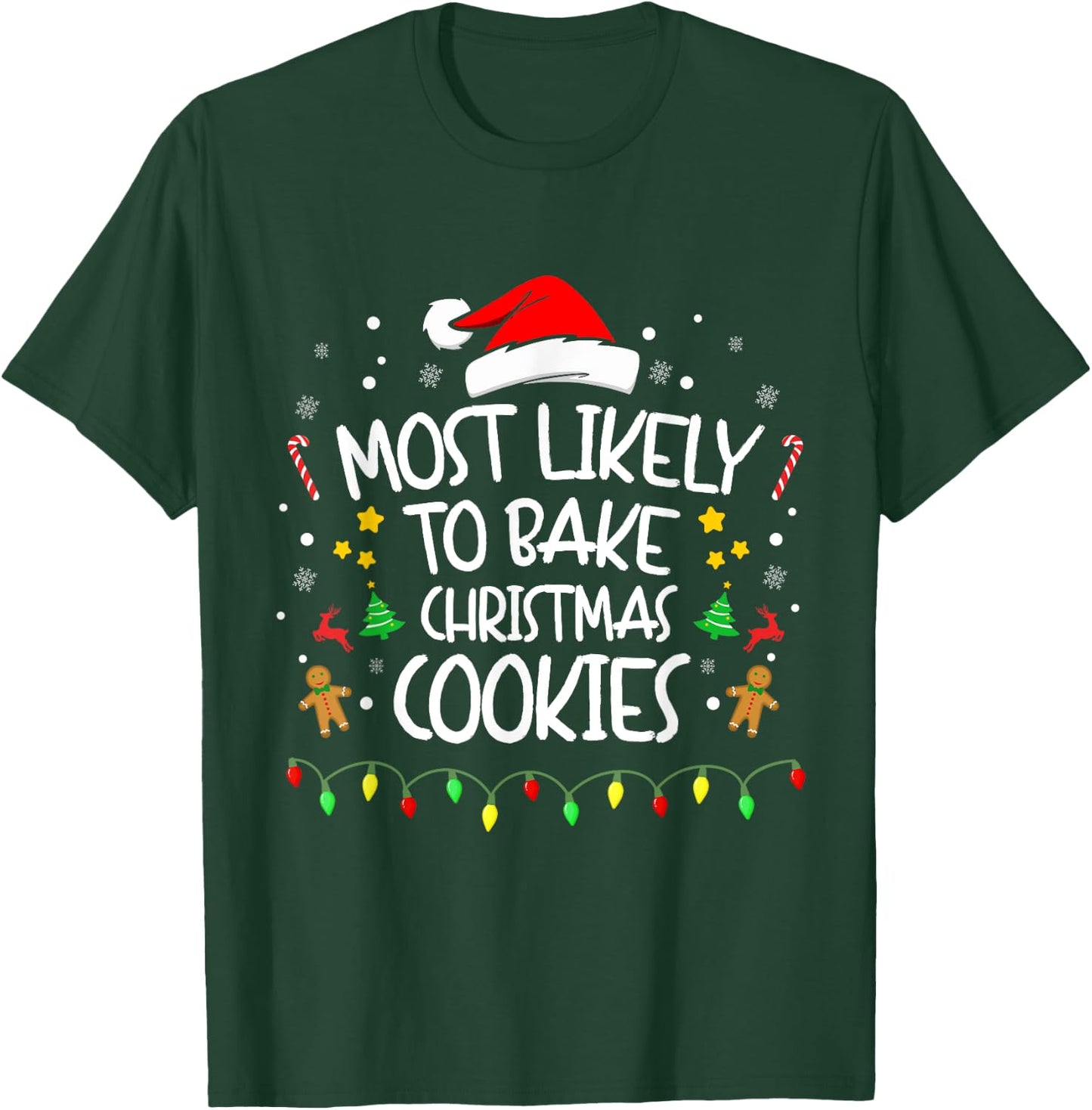 Most Likely To Bake Christmas Cookies, Funny Family matching T-Shirt - T-Shirt | Forest