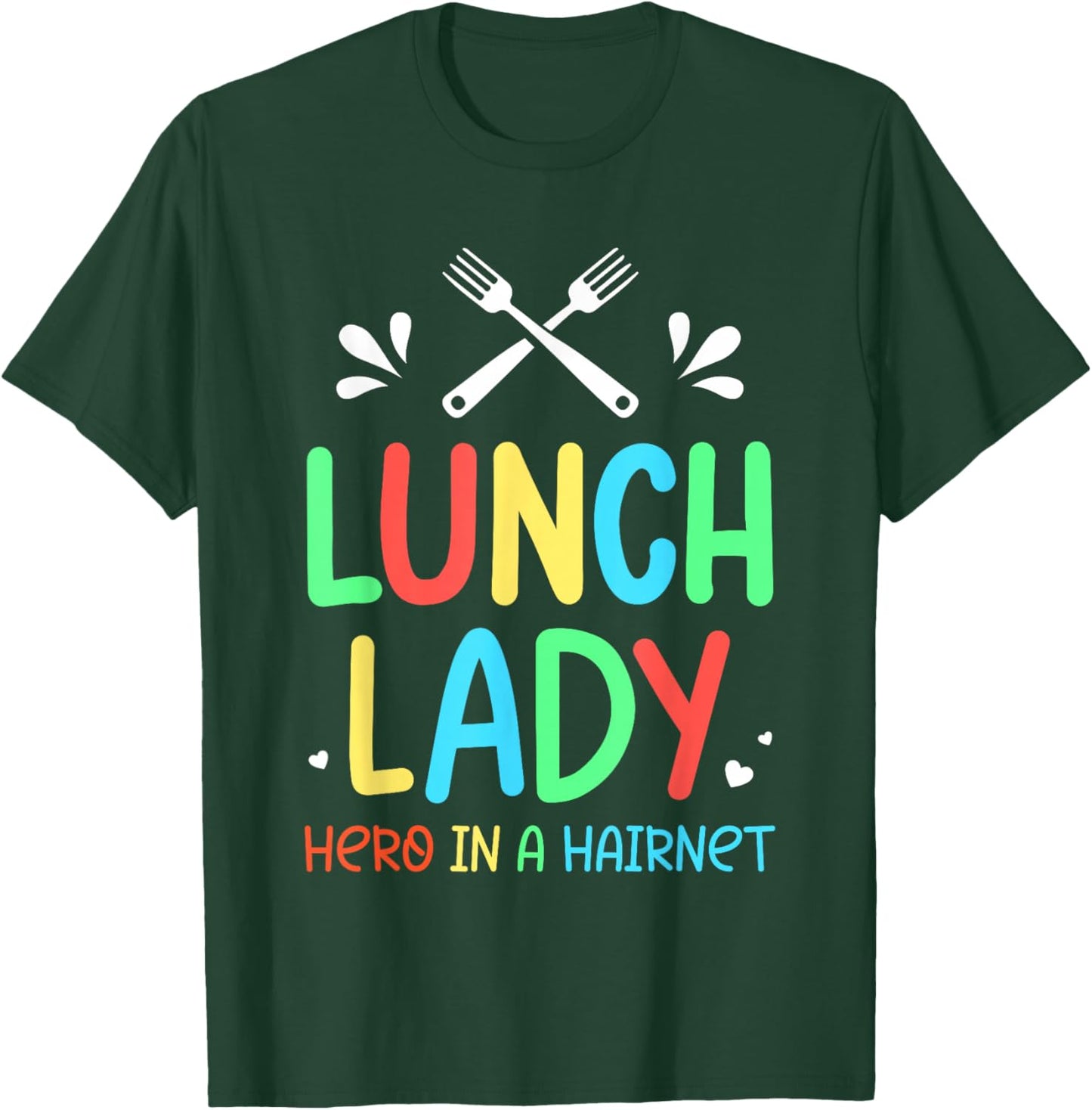 Lunch Lady Hero In A Hairnet Ladies School Cafeteria Worker T-Shirt - T-Shirt | Forest