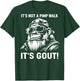 It's Not A Pimp Walk It's Gout (On Back) T-Shirt - T-Shirt | Forest