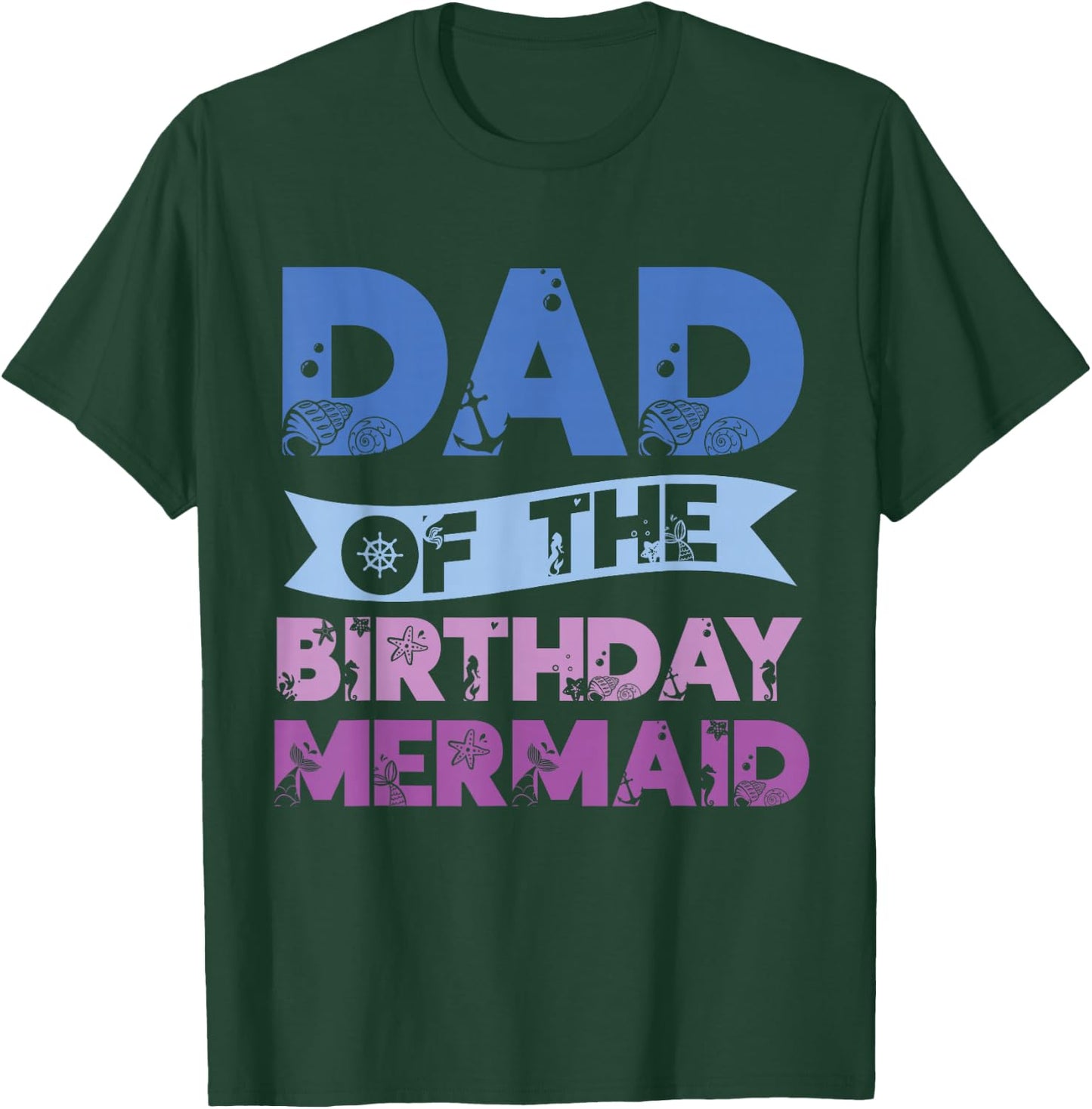 Dad Of The Birthday Mermaid Girls Mermaids Birthday Mermaid T-Shirt - T-Shirt | Forest