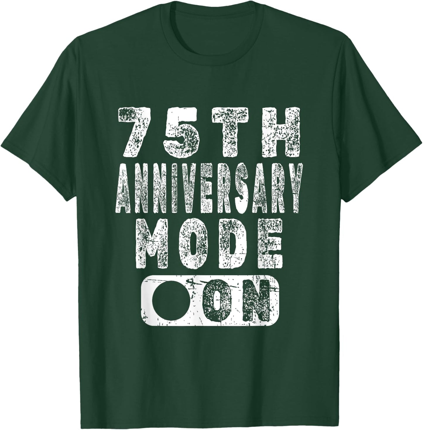 75th Anniversary Mode On T-Shirt - T-Shirt | Forest