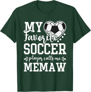 My Favorite Soccer Player Calls Me Memaw Soccer Lover T-Shirt - T-Shirt | Forest