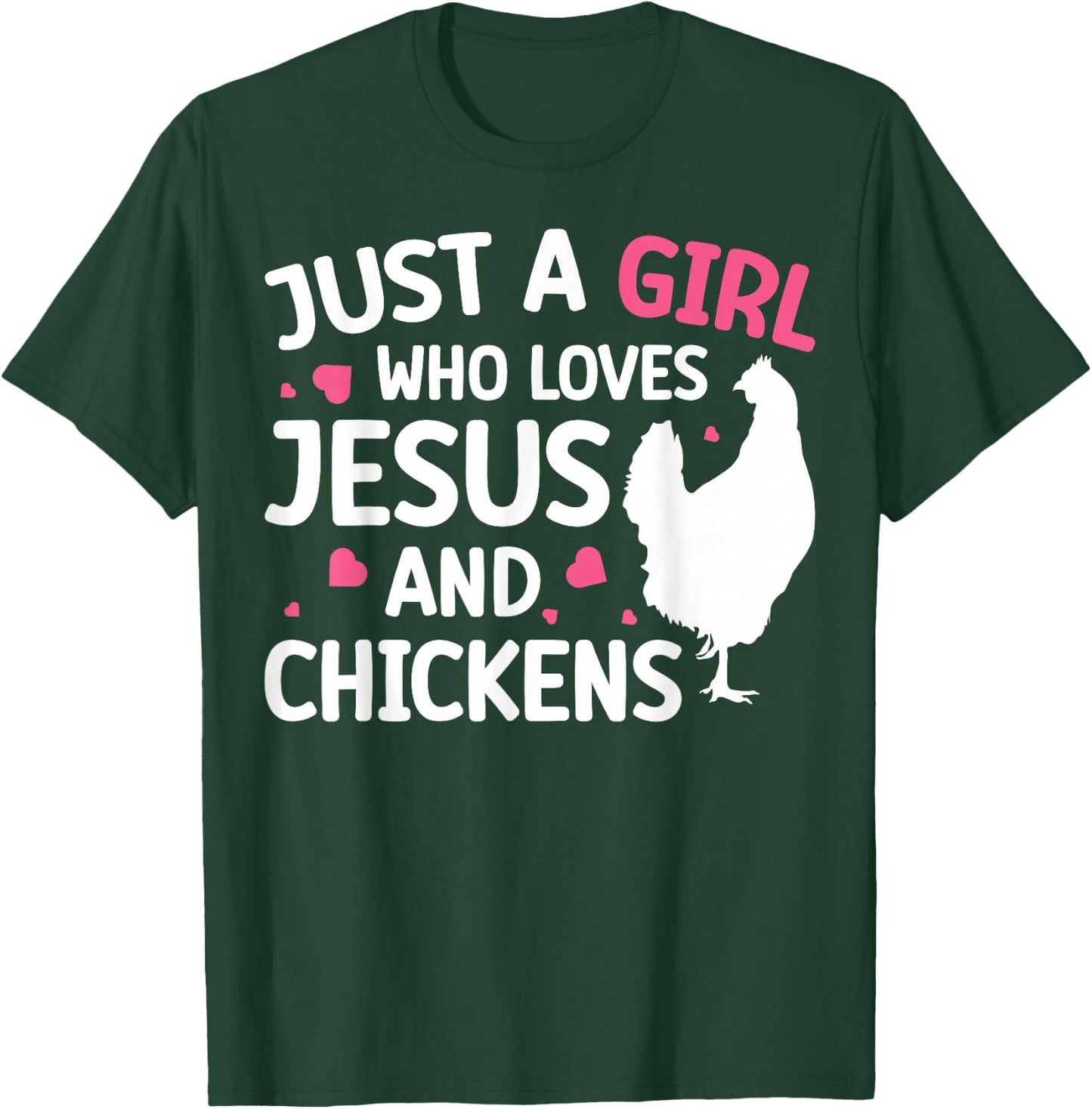 Just A Girl Who Loves Jesus And Chickens T-Shirt - T-Shirt | Forest