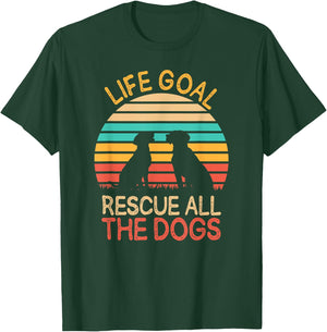 Life Goal: Rescue All The Dogs Dog Rescuing Puppy Women T-Shirt - T-Shirt | Forest