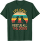 Life Goal: Rescue All The Dogs Dog Rescuing Puppy Women T-Shirt - T-Shirt | Forest