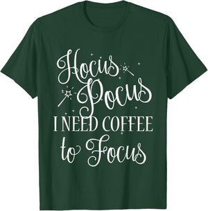 Hocus Pocus I need Coffee to Focus Funny Halloween Shirt T-Shirt - T-Shirt | Forest
