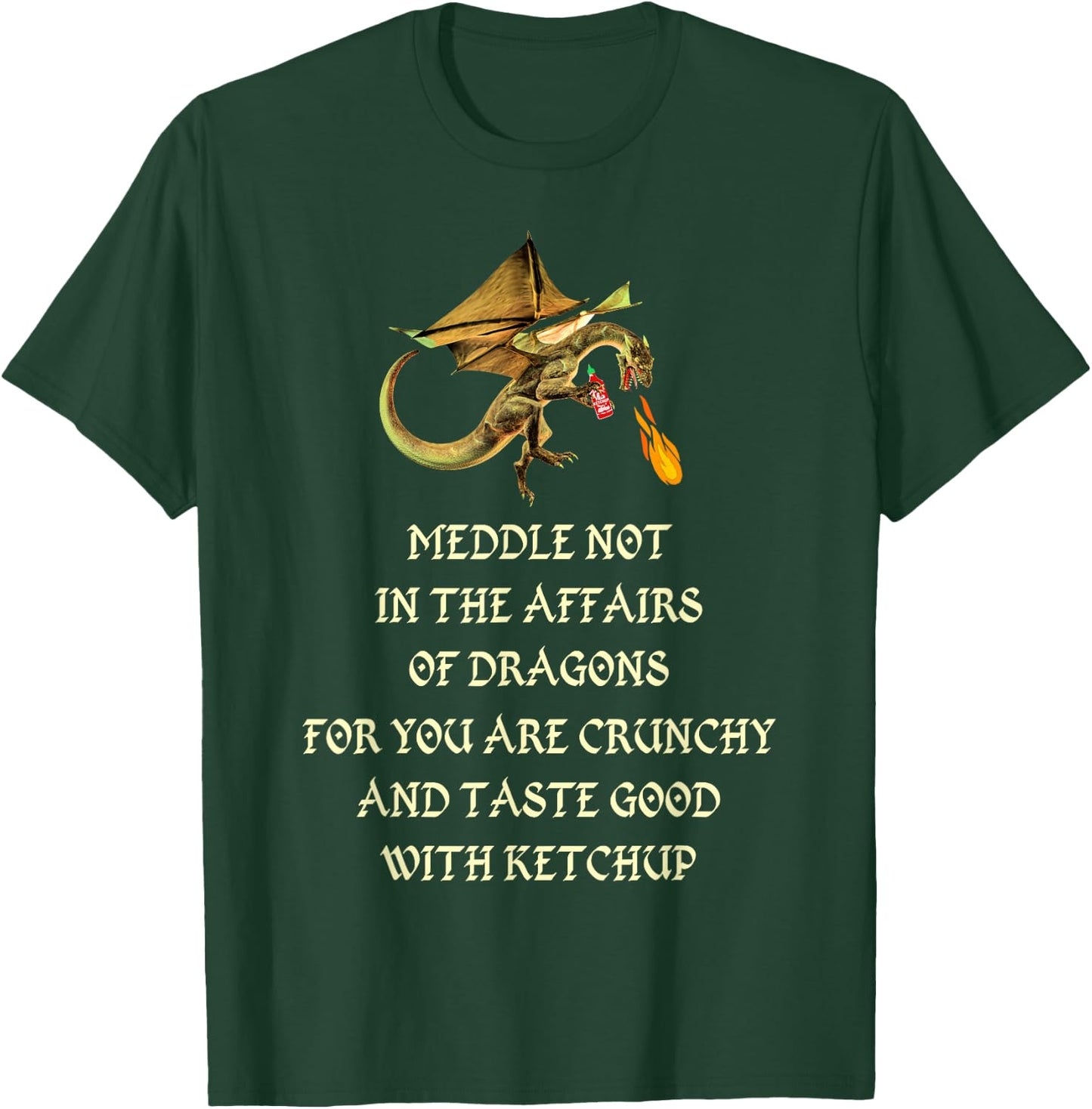 Meddle Not In The Affairs Of Dragons T-Shirt - T-Shirt | Forest