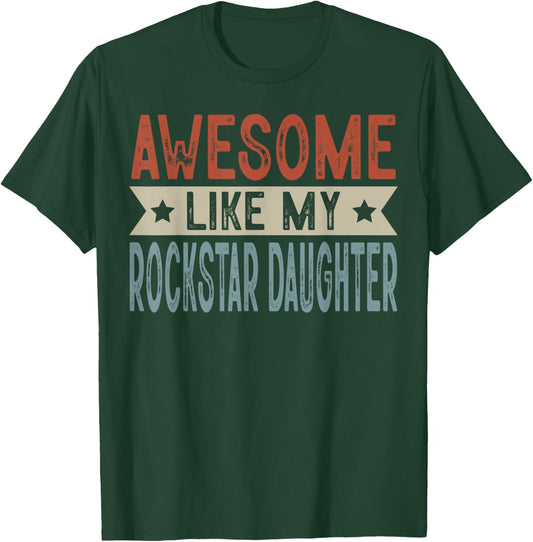 Awesome Like My Rockstar Daughter Retro Aesthetic Graphic T-Shirt - T-Shirt | Forest