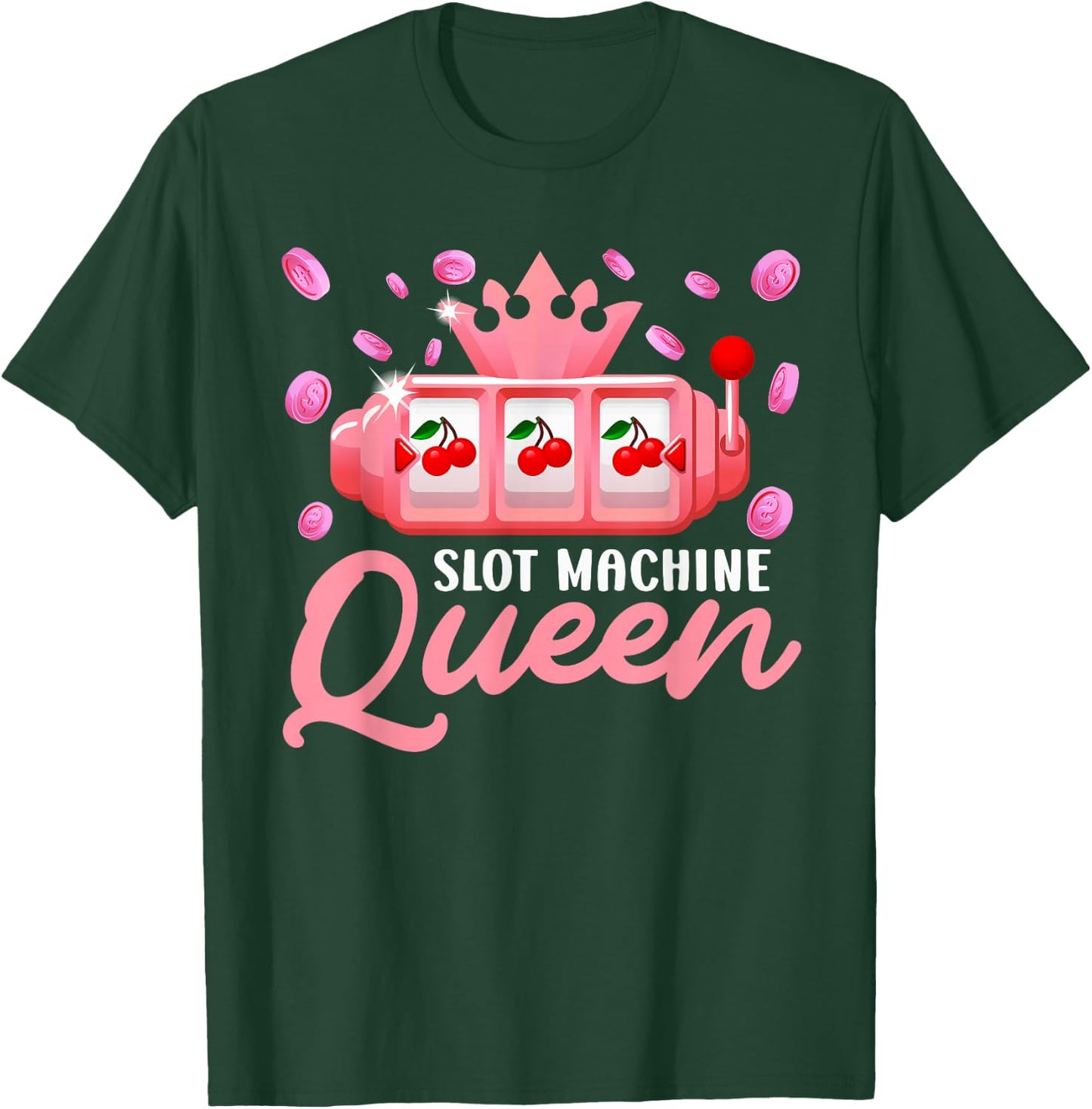 Slot Machines Slot Machine Queen of The Slots Funny T-Shirt - T-Shirt | Forest